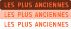 Les plus anciennes